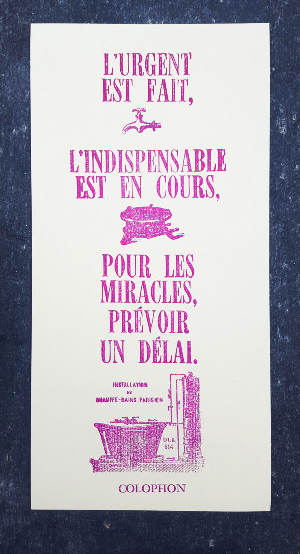 Affiche typographique L'urgent est fait, l'indispensable est en cours, pour les miracles, prévoir un délai