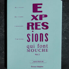 Expressions qui font mouche vol. 2