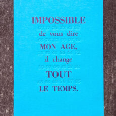 Citation de Alphonse Allais : Impossible de vous dire mon âge, il change tout le temps.